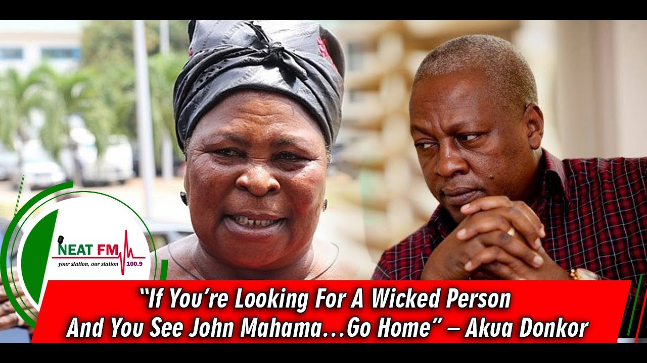 Madam Akua Donkor And Ex-President John Dramani Mahama